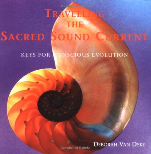 Stock image for Travelling the Sacred Sound Current: Keys for Conscious Evolution for sale by BooksRun