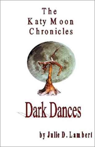 Stock image for The Katy Moon Chronicles : Dark Dances for sale by Better World Books Ltd