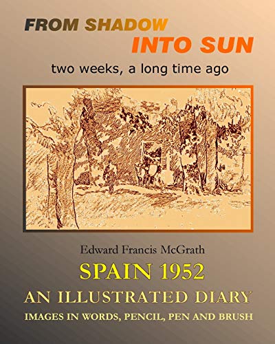 Stock image for From Shadow into Sun: Sketching in SPAIN 1952 for sale by Lucky's Textbooks