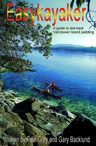 Imagen de archivo de Easykayaker: A Guide to Laid-back Vancouver Island Paddling a la venta por SecondSale