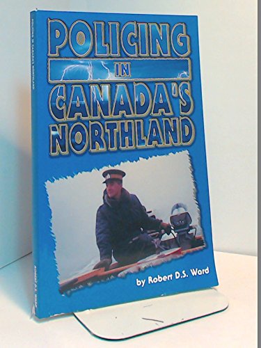 Imagen de archivo de Policing In Canada's Northland a la venta por Edmonton Book Store