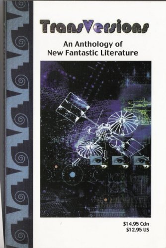 TRANSVERSIONS, An Anthology of New Fantastic Literature