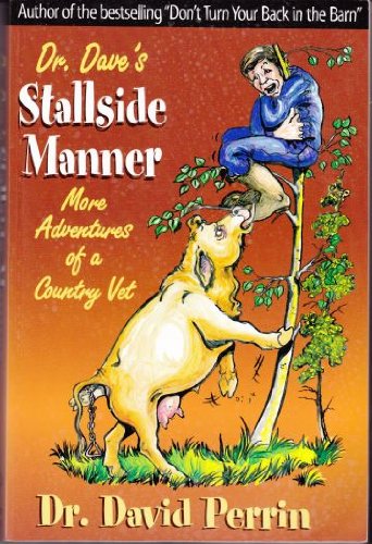 Stock image for Dr. Dave's Stallside Manner : More Adventures of a Country Vet for sale by Jenson Books Inc