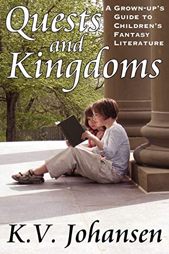 9780968802441: Quests and Kingdoms: A Grown-Up's Guide to Children's Fantasy Literature