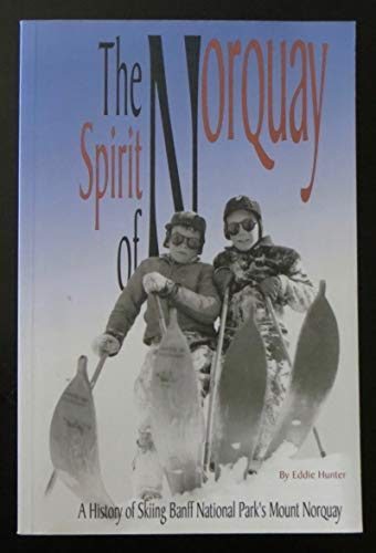 9780968807309: the_spirit_of_norquay-history_of_skiing_in_banff