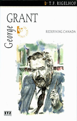Imagen de archivo de George Grant: Redefining Canada a la venta por Anybook.com