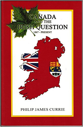 Stock image for Canada and the Irish Question: 1867-Present for sale by Book Dispensary