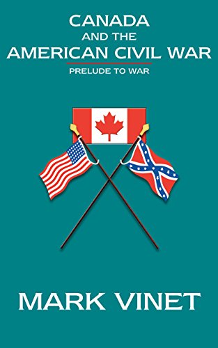 Stock image for Canada and the American Civil War: Prelude to War for sale by ThriftBooks-Dallas