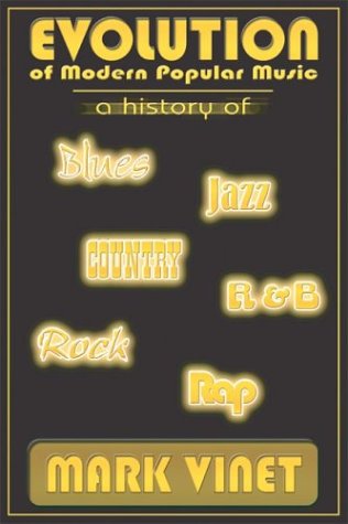 Beispielbild fr Evolution of Modern Popular Music: A history of Blues, Jazz, Country, R&B, Rock and Rap zum Verkauf von BooksRun