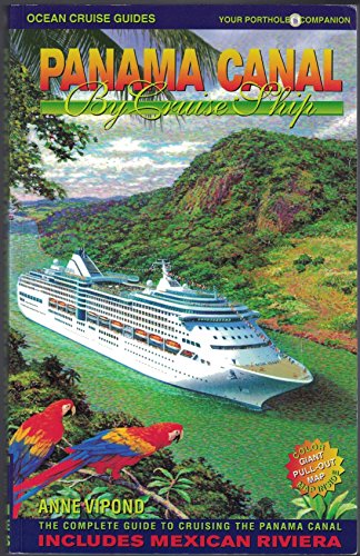 Imagen de archivo de Panama Canal by Cruise Ship : The Complete Guide to Cruising the Panama Canal a la venta por Better World Books