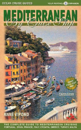 Stock image for Mediterranean by Cruise Ship: The Complete Guide to Mediterranean Cruising with Giant pull-out color map. for sale by Wonder Book