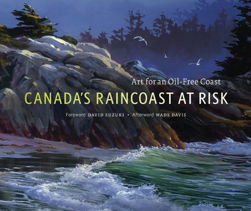 9780968843277: Canada's Raincoast at Risk: Art for an Oil-Free Coast