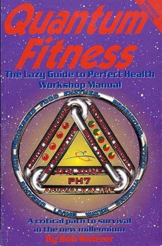 QUANTUM FITNESS: Lazy Guide to Perfect Health (q)