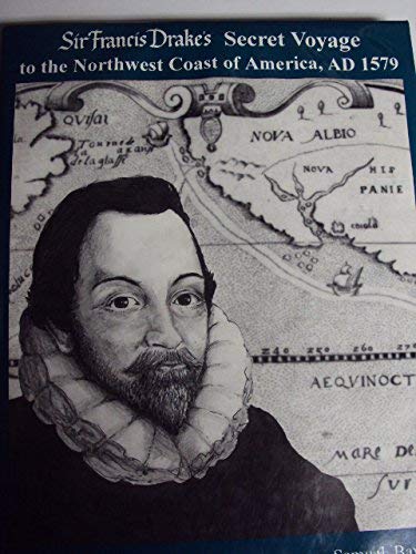 Stock image for Sir Francis Drake's Secret Voyage to the Northwest Coast of America, AD 1579 for sale by Moe's Books