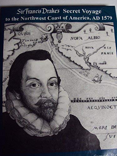 9780968852804: Sir Francis Drake's Secret Voyage to the Northwest Coast of America, AD 1579