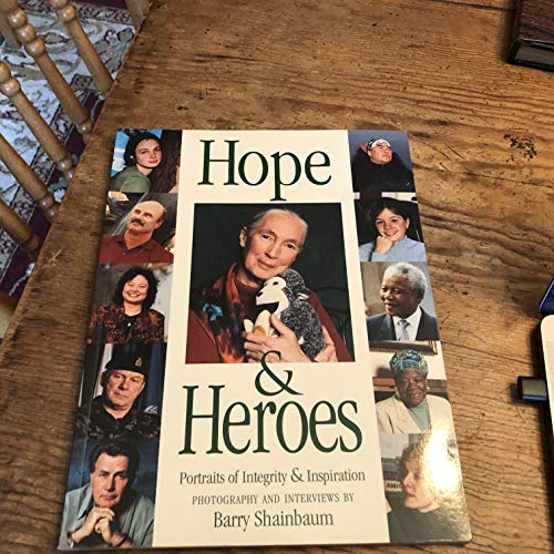 Imagen de archivo de Hope and Heroes : Portraits of Integrity and Inspiration a la venta por Better World Books