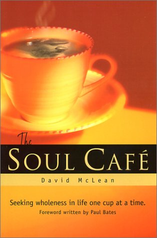 Beispielbild fr Soul Cafe : Seeking Wholeness in Life One Cup at a Time zum Verkauf von Better World Books
