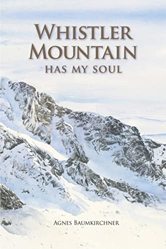 Stock image for Whistler Mountain Has My Soul for sale by Pistil Books Online, IOBA