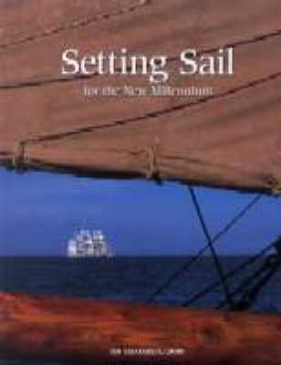 Beispielbild fr Setting Sail for the New Millennium : Tall Ships 2000 Race zum Verkauf von Better World Books
