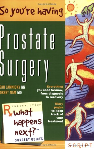 9780968898222: So You're Having Prostate Surgery