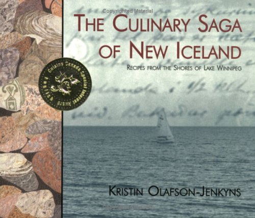 Imagen de archivo de The Culinary Saga of New Iceland: Recipes from the Shores of Lake Winnipeg a la venta por Half Price Books Inc.
