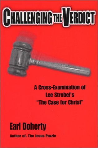 Imagen de archivo de Challenging the Verdict: A Cross-Examination of Lee Strobel's "The Case for Christ" a la venta por HPB-Red