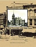 Stock image for The GALLOWS and the GAOL - Crimes from the Perth and Waterloo county Jails for sale by High Park Books