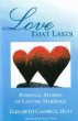 Beispielbild fr Love That Lasts : Personal Stories of Lasting Marriage zum Verkauf von ThriftBooks-Atlanta