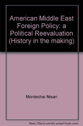 9780969000112: American Middle East foreign policy: A political reevaluation (History in the making)