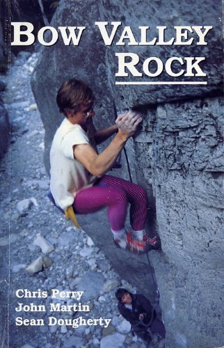 Beispielbild fr Bow Valley Rock. A Guide to Rock Climbs East of Banff. zum Verkauf von ThriftBooks-Dallas