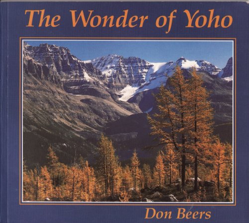 9780969003892: The wonder of Yoho: A trail guide