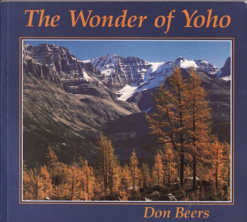 Stock image for The wonder of Yoho: A trail guide for sale by Jenson Books Inc