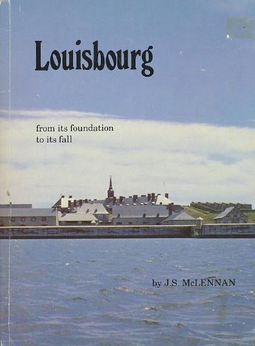 9780969017707: Louisbourg: From Its Foundation to Its Fall 1713-1758