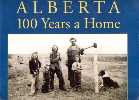 9780969018452: Alberta : 100 Years a Home