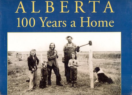 Imagen de archivo de Alberta : 100 Years a Home a la venta por Books From California