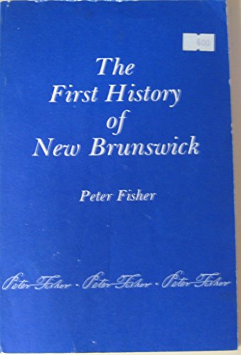 Stock image for The first history of New Brunswick for sale by Small World Books