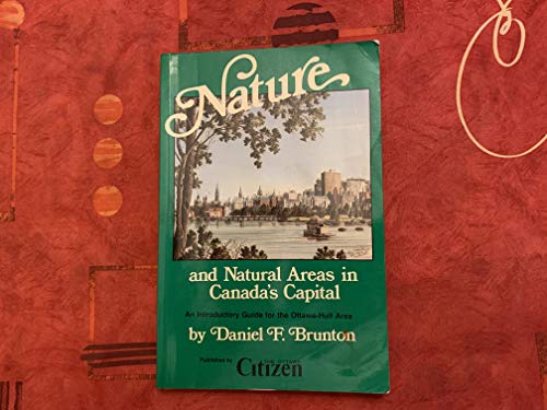 9780969025139: Nature and Natural Areas in Canada's Capital: An Introductory Guide for the Ottawa-Hull Area