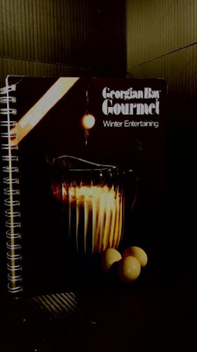 Georgian Bay Gourmet Winter Entertaining *Signed*