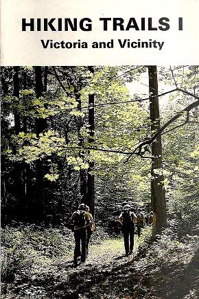 Beispielbild fr Hiking Trails I: Victoria and Vicinity (Includes Area west to Port Renfrew and north to Oliphant Lake) zum Verkauf von Better World Books: West