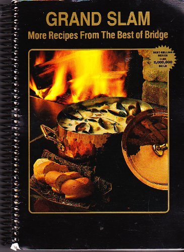 Beispielbild fr Grand Slam - More Recipes from the Best of Bridge zum Verkauf von Better World Books: West