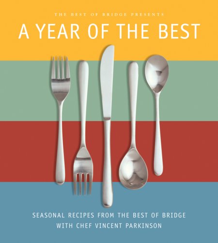 9780969042587: A Year of the Best: Seasonal Recipes from the Best of Bridge