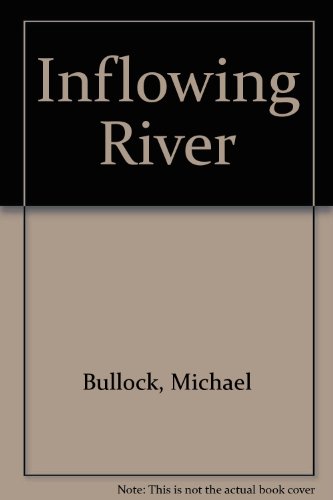 Beispielbild fr The Inflowing River : Poems zum Verkauf von Rainy Day Books