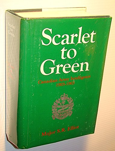 Scarlet to Green: A History of Intelligence in the Canadian Army 1903 - 1963