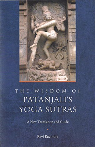 Stock image for The Wisdom of Patañjali's Yoga Sutras: A New Translation and Guide for sale by WeBuyBooks