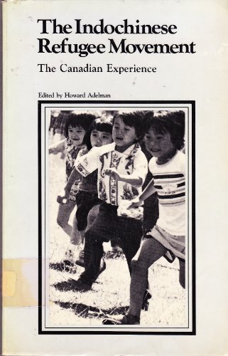 Beispielbild fr Indochinese Refugee Movement: the Canadian Experience zum Verkauf von T. A. Borden Books