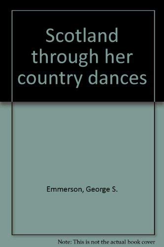 Beispielbild fr Scotland Through Her Country Dances zum Verkauf von HPB-Red