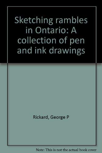 SKETCHING RAMBLES IN ONTARIO Volume I A Collection of Pen and Ink Drawings