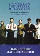 Beispielbild fr Canadian Industrial Relations: Text, Cases & Simulations - 11th Edition zum Verkauf von Better World Books: West