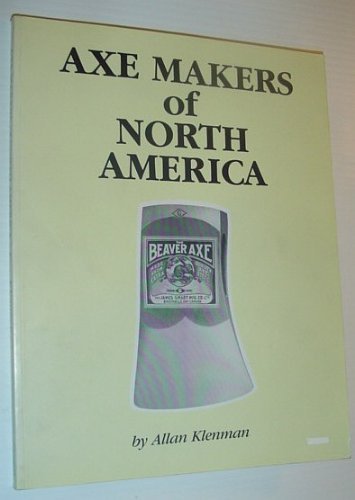 Stock image for Axe makers of North America. for sale by Zephyr Used & Rare Books