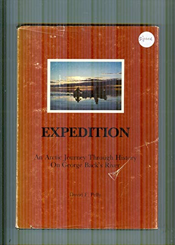 Beispielbild fr Expedition: An Arctic journey through history on George Backs river zum Verkauf von WorldofBooks